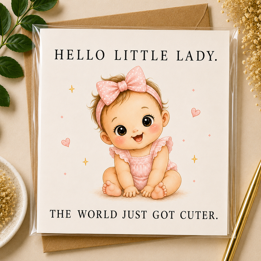 Hello Little Lady. The World Just Got Cuter. Kaart